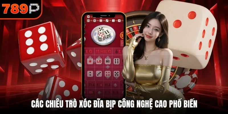 Các chiêu trò xóc đĩa bịp công nghệ cao phổ biến