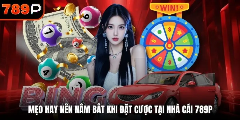 Mẹo hay nên nắm bắt khi đặt cược tại nhà cái 789P