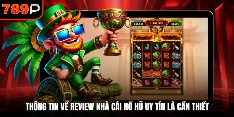 Thông tin về review nhà cái nổ hũ uy tín là cần thiết